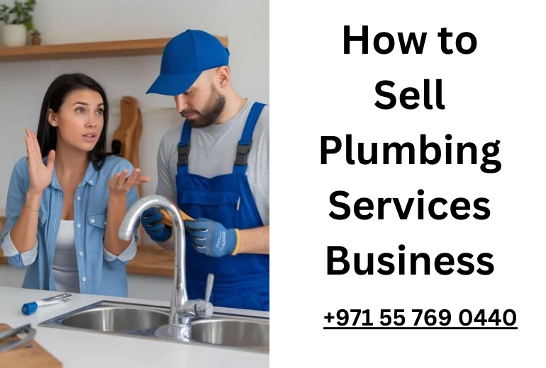 How to Sell Plumbing Services: A Detailed Guide for Plumbing Businesses in UAE